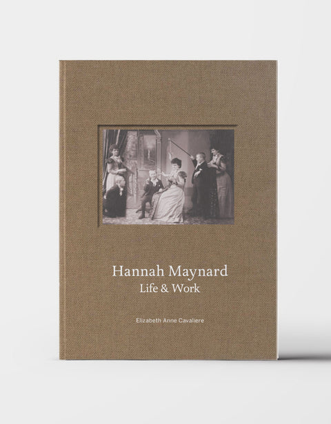 Hannah Maynard: Life & Work by Cavaliere, Elizabeth Anne