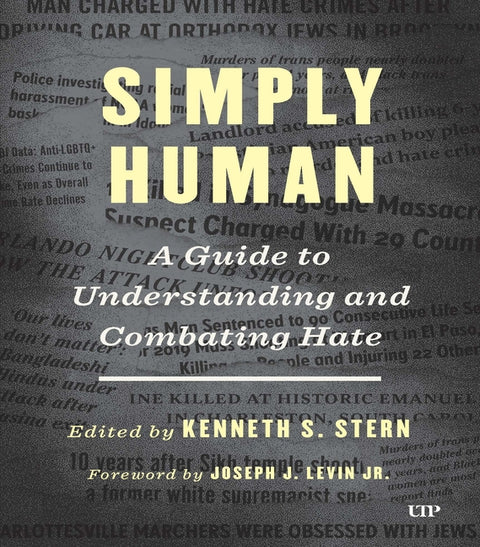 Simply Human: A Guide to Understanding and Combating Hate by Stern, Kenneth S.