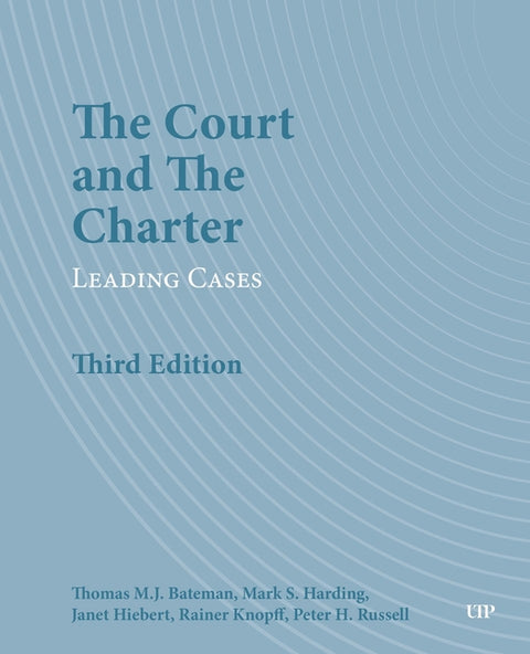 The Court and the Charter: Leading Cases, Third Edition by M. J. Bateman, Thomas