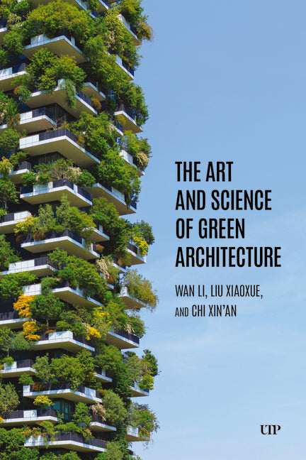 The Art and Science of Green Architecture by Wan, Li