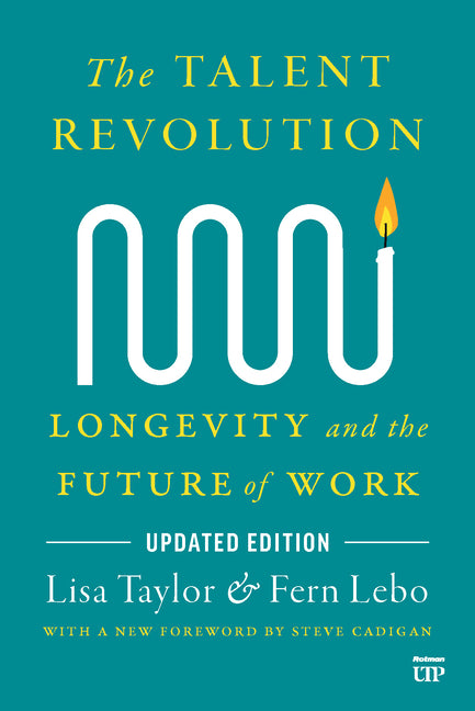 The Talent Revolution: Longevity and the Future of Work, Updated Edition by Taylor, Lisa