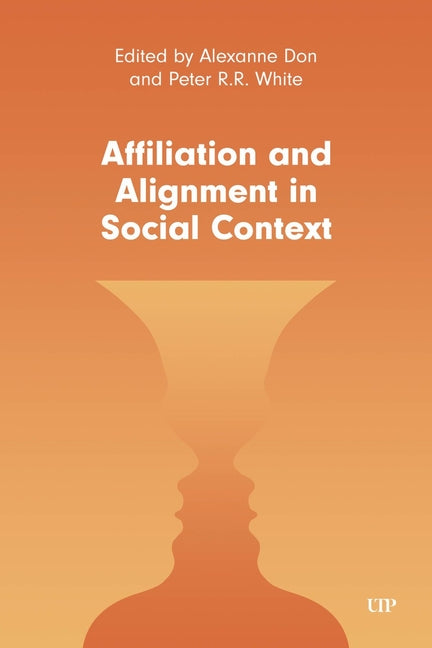Reader Positioning and Social Context: Affiliation, Alignment, and Familiarity in Online Written Discourse by Don, Alexanne