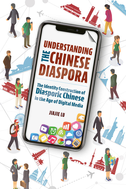 Understanding the Chinese Diaspora by Lu, Jiajie