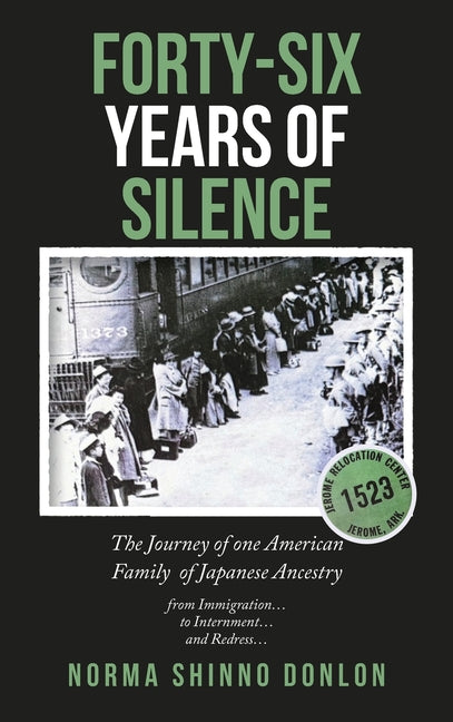 Forty-Six Years of Silence: The Journey of one American Family of Japanese Ancestry