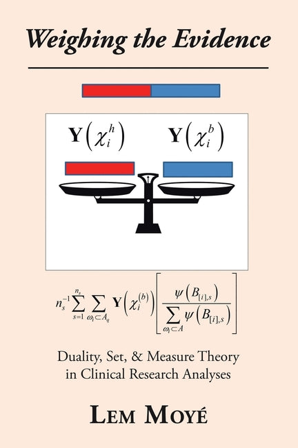 Weighing the Evidence: Duality, Set, & Measure Theory in Clinical Research Analyses