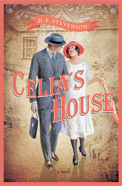 Celia's House by Stevenson, D. E.
