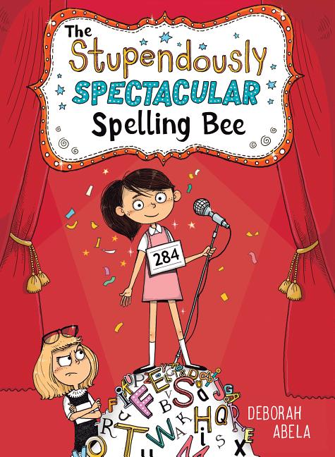 Stupendously Spectacular Spelling Bee by Abela, Deborah