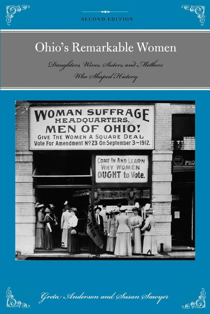 Ohio's Remarkable Women: Daughters, Wives, Sisters, and Mothers Who Shaped History