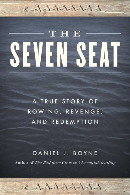 The Seven Seat by Boyne, Daniel J.
