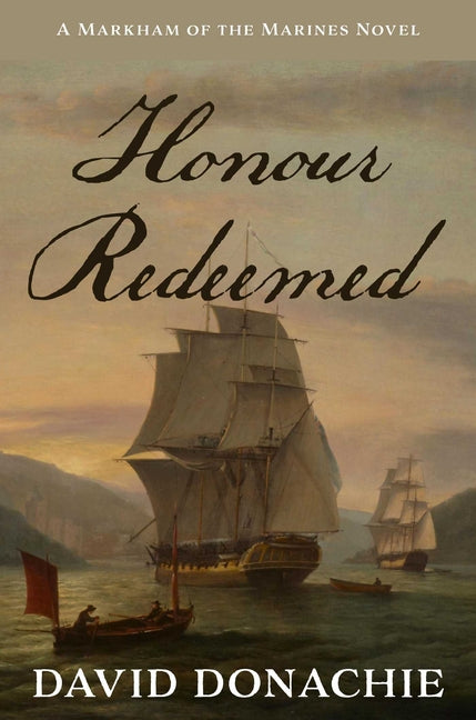 Honour Redeemed: A Markham of the Marines Novel