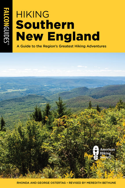 Hiking Southern New England: A Guide to the Region's Greatest Hiking Adventures by Bethune, Meredith