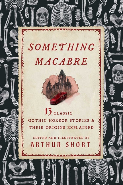 Something Macabre: 13 Classic Gothic Horror Stories and Their Origins Explained