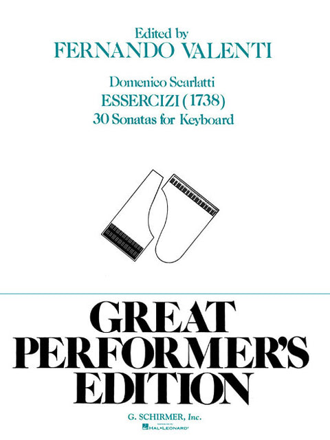Essercizi: 30 Sonatas - Great Performer's Edition: Harpsichord or Piano Solo by Scarlatti, Domenico