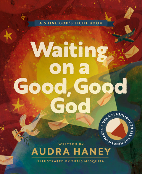Waiting on a Good, Good God: An Interactive Picture Book for Kids about Patience and Prayer by Haney, Audra