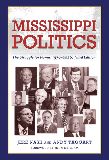 Mississippi Politics: The Struggle for Power, 1976-2026, Third Edition by Nash, Jere