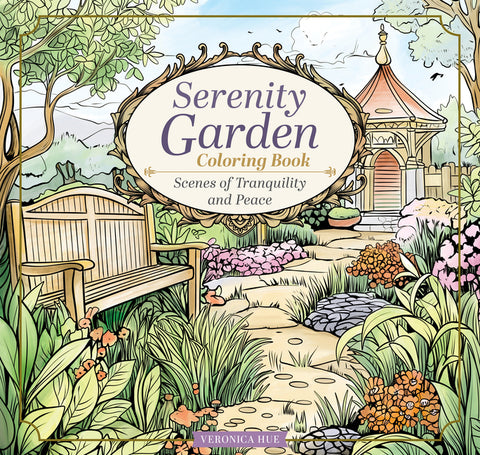 Serenity Garden Coloring Book: Scenes of Tranquility and Peace