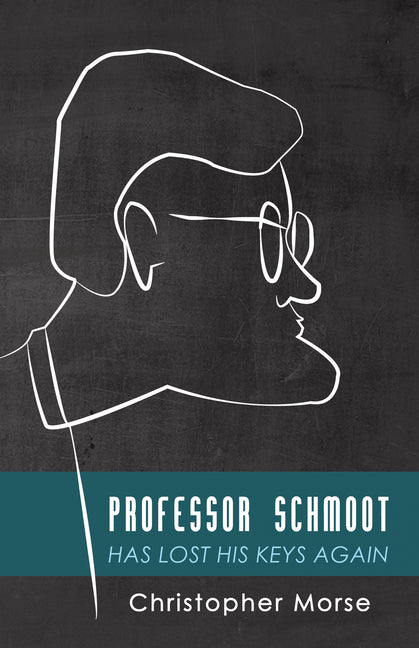 Professor Schmoot Has Lost His Keys Again by Morse, Christopher