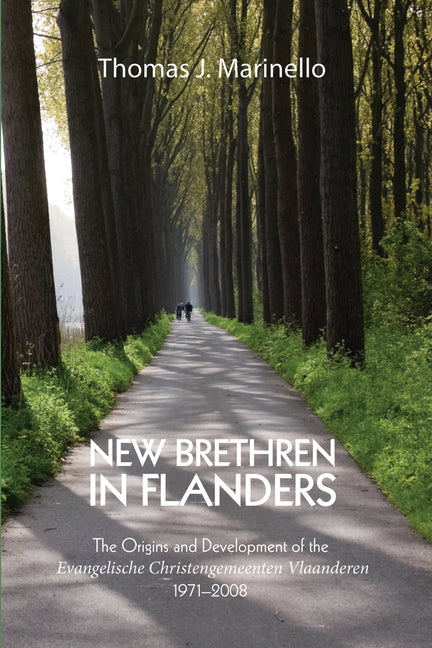New Brethren in Flanders: The Origins and Development of the Evangelische Christengemeenten Vlaanderen, 1971-2008