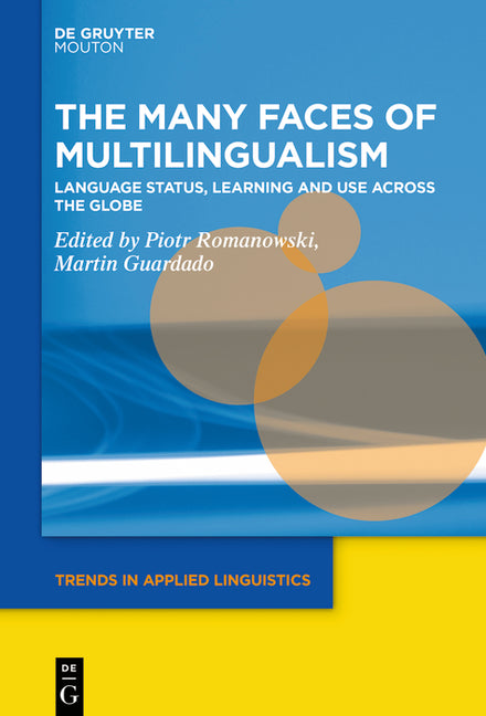 The Many Faces of Multilingualism: Language Status, Learning and Use Across Contexts by Romanowski, Piotr