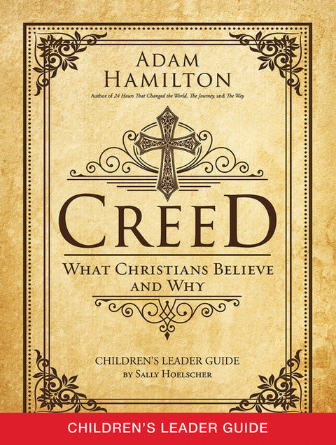 Creed Children's Leader Guide: What Christians Believe and Why