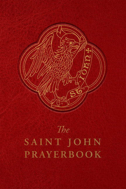 The Saint John Prayerbook: Biblical Meditations and Prayers Inspired by the Beloved Disciple