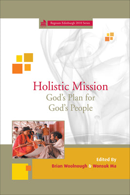 Holistic Mission: God's Plan for God's People by Ma, Wonsuk