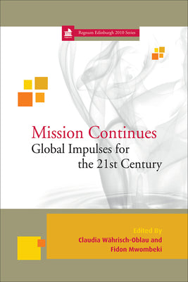 Mission Continues: Global Impulses for the 21st Century by WÃ¤hrisch-Oblau, Claudia