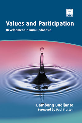 Values and Participation: Development in Rural Indonesia by Budijanto, Bambang