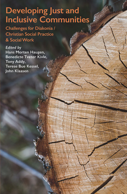 Developing Just and Inclusive Communities: Challenges for Diakonia / Christian Social Practice and Social Work
