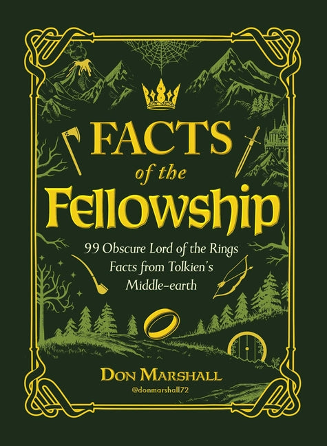 Facts of the Fellowship: 99 Obscure Lord of the Rings Facts from Tolkien's Middle-Earth by Marshall, Don