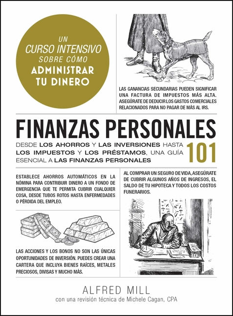 Finanzas Personales 101 (Spanish Edition): Desde Los Ahorros Y Las Inversiones Hasta Los Impuestos Y Los Préstamos, Una Guía Esencial a Las Finanzas P by Mill, Alfred