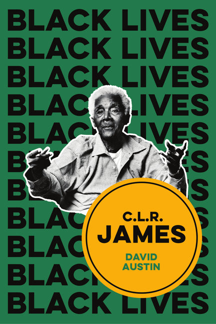 C.L.R. James by Austin, David