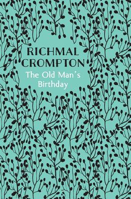 The Old Man's Birthday by Crompton, Richmal
