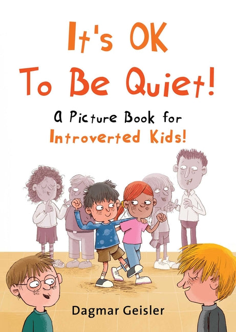 It's Ok to Be Quiet!: A Picture Book for Introverted Kids!