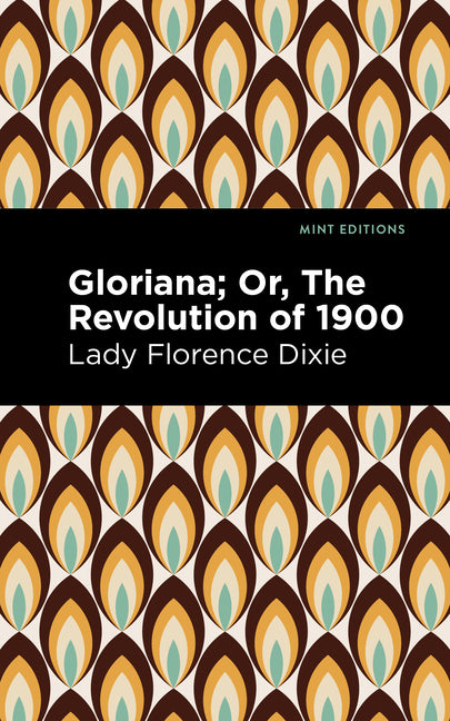 Gloriana: Or, the Revolution of 1900