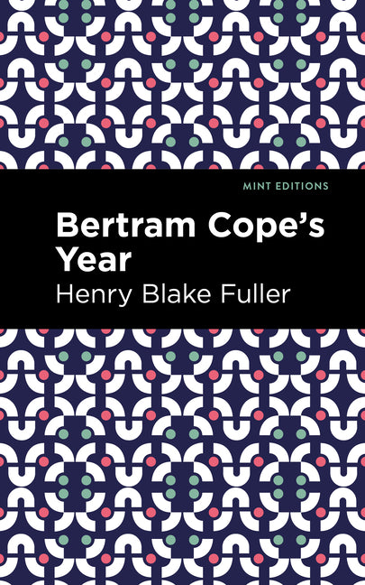 Betram Cope's Year by Fuller, Henry Blake
