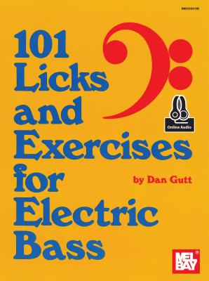 101 Licks and Exercises for Electric Bass by Gutt, Dan