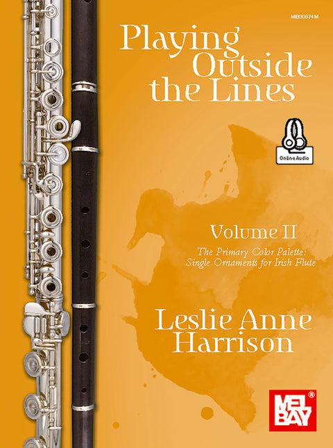 Playing Outside the Lines, Volume II the Primary Color Palette: Single Ornaments for Irish Flute by 