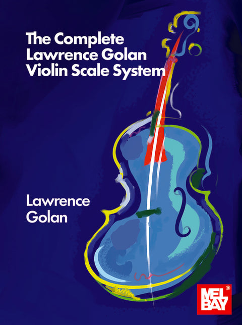The Complete Lawrence Golan Violin Scale System by Golan, Lawrence