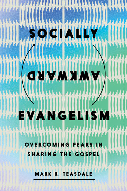 Socially Awkward Evangelism: Overcoming Fears in Sharing the Gospel