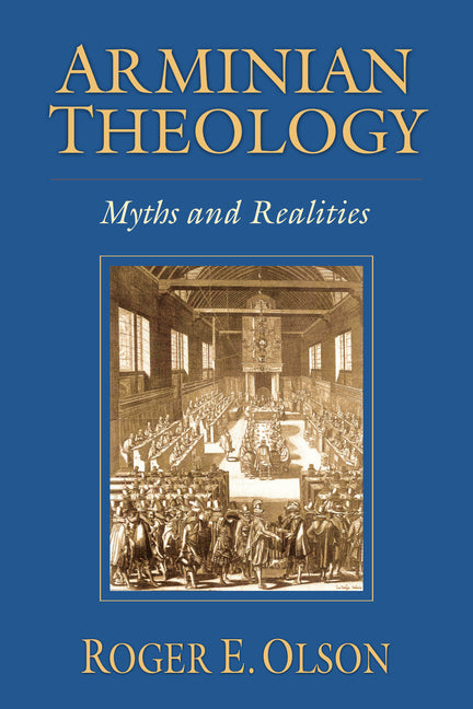 Arminian Theology: Myths and Realities
