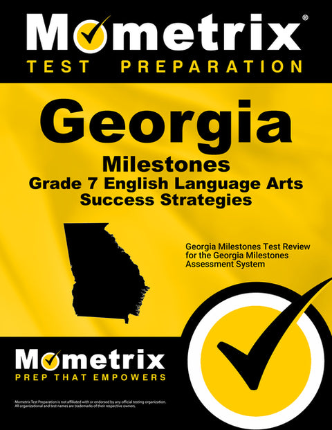 Georgia Milestones Grade 7 English Language Arts Success Strategies Study Guide: Georgia Milestones Test Review for the Georgia Milestones Assessment by Mometrix English Assessment Test Team