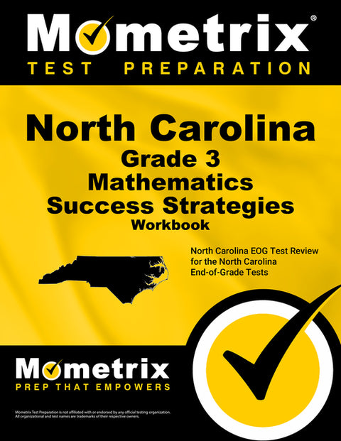 North Carolina Grade 3 Mathematics Success Strategies Workbook: Comprehensive Skill Building Practice for the North Carolina End-Of-Grade Tests by Mometrix Math Assessment Test Team