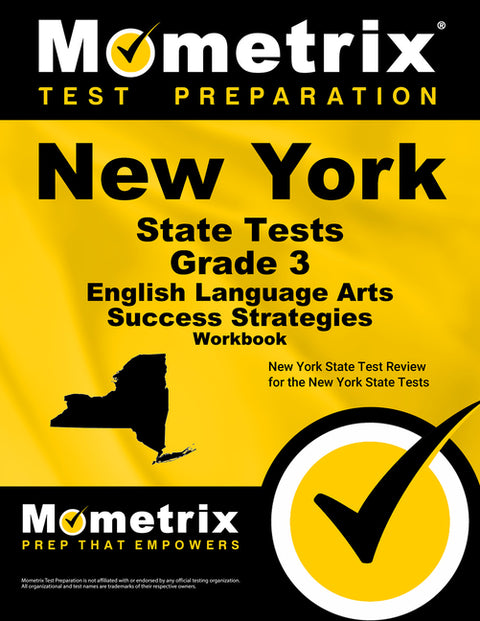 New York State Tests Grade 3 English Language Arts Success Strategies Workbook: Comprehensive Skill Building Practice for the New York State Tests by Mometrix English Assessment Test Team