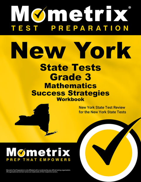 New York State Tests Grade 3 Mathematics Success Strategies Workbook: Comprehensive Skill Building Practice for the New York State Tests by Mometrix Math Assessment Test Team