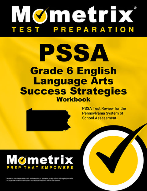 Pssa Grade 6 English Language Arts Success Strategies Study Guide: Pssa Test Review for the Pennsylvania System of School Assessment by Mometrix English Assessment Test Team