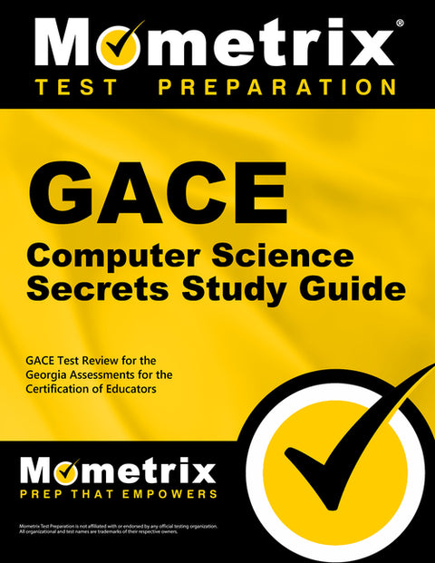 GACE Computer Science Secrets Study Guide: GACE Test Review for the Georgia Assessments for the Certification of Educators by Mometrix Georgia Teacher Certification T