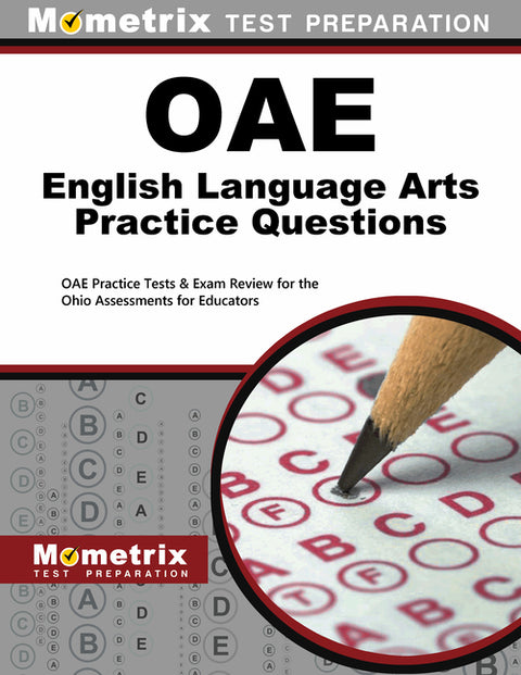 Oae English Language Arts Practice Questions: Oae Practice Tests & Exam Review for the Ohio Assessments for Educators by Mometrix Ohio Teacher Certification Test