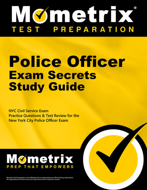 Police Officer Exam Secrets Study Guide: NYC Civil Service Exam Practice Questions & Test Review for the New York City Police Officer Exam by Mometrix Civil Service Test Team