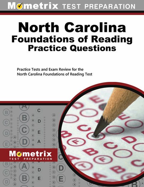 North Carolina Foundations of Reading Practice Questions: Practice Tests and Exam Review for the North Carolina Foundations of Reading Test by Mometrix North Carolina Teacher Certific